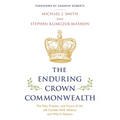Enduring Crown Commonwealth: The Past, Present, and Future of the UK-Canada-ANZ Alliance and Why It Matters - Hardcover
