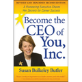 Become the CEO of You, Inc.: A Pioneering Executive Shares Her Secrets for Career Success - Paperback