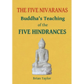 The Five Nivaranas: Buddha's Teaching of the FIVE HINDRANCES - Paperback