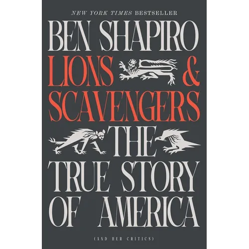 Lions and Scavengers: The True Story of America (and Her Critics) - Hardcover
