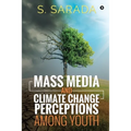 Mass Media and Climate Change Perceptions Among Youth - Paperback