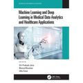 Machine Learning and Deep Learning in Medical Data Analytics and Healthcare Applications - Paperback