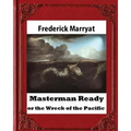Masterman Ready, or the Wreck of the Pacific (1841), BY Captain Frederick Marrya - Paperback
