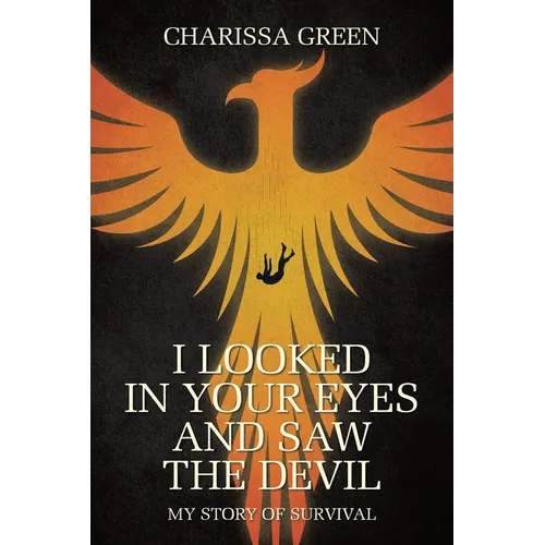 I Looked in Your Eyes and Saw the Devil: My Story of Survival - Paperback