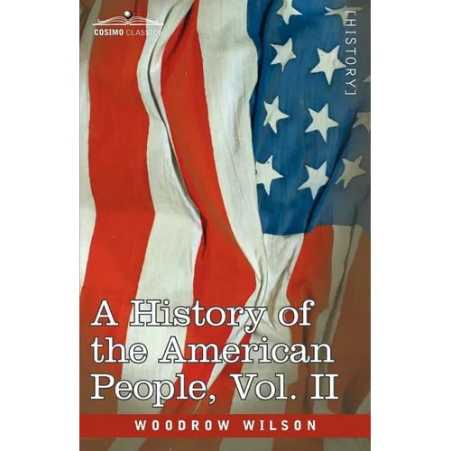 A History of the American People - In Five Volumes, Vol. II: Colonies and Nation - Paperback