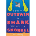 How to Outswim a Shark Without a Snorkel - Paperback