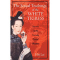 The Sexual Teachings of the White Tigress: Secrets of the Female Taoist Masters - Paperback