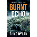 Burnt Echo: A DCI Evan Warlow Crime Thriller - Paperback