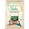 Building Golden India: How to unleash India's vast potential and transform its higher education system. Now. - Paperback