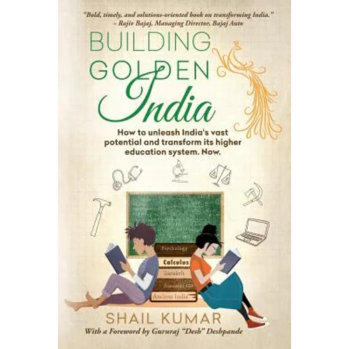 Building Golden India: How to unleash India's vast potential and transform its higher education system. Now. - Paperback