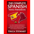 Spanish Phrasebook: The Complete Travel Phrasebook for Traveling to Spain and So: + 1000 Phrases for Accommodations, Shopping, Eating, Traveling, .Mad - Paperback