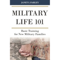 Military Life 101: Basic Training for New Military Families - Hardcover