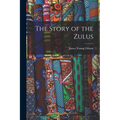 The Story of the Zulus - Paperback