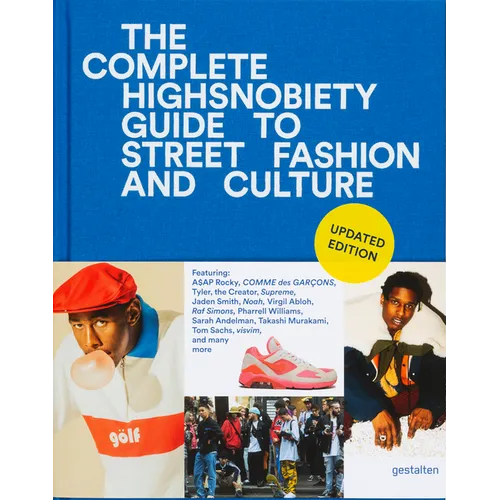 The Incomplete (Updated Edition): Highsnobiety Guide to Street Fashion and Culture - Hardcover