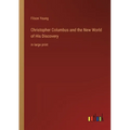 Christopher Columbus and the New World of His Discovery: in large print - Paperback