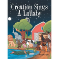 Creation Sings a Lullaby - Hardcover