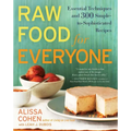 Raw Food for Everyone: Essential Techniques and 300 Simple-to-Sophisticated Recipes - Paperback