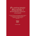 Plantagenet Ancestry of Seventeenth-Century Colonists. the Descent from the Later Plantagenet Kings of England, Henry III, Edward I, Edward II, and Ed - Paperback