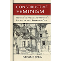 Constructive Feminism: Women's Spaces and Women's Rights in the American City - Paperback