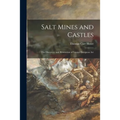 Salt Mines and Castles; the Discovery and Restitution of Looted European Art - Paperback