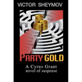 Party Gold: A Cyrus Grant novel of suspense - Paperback