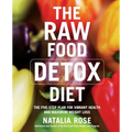 The Raw Food Detox Diet: The Five-Step Plan for Vibrant Health and Maximum Weight Loss - Paperback