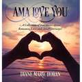 Ama Love You: A Collection of true stories about Romance, Love and AmaWaterways! - Hardcover