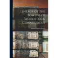 Lineage of the Bowens of Woodstock, Connecticut - Paperback