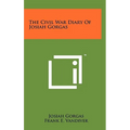 The Civil War Diary Of Josiah Gorgas - Hardcover