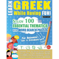 Learn Greek While Having Fun! - For Beginners: Easy to Intermediate - Study 100 Essential Thematics with Word Search Puzzles - Vol.1 - Paperback