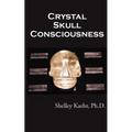 Crystal Skull Consciousness - Paperback