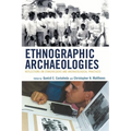 Ethnographic Archaeologies: Reflections on Stakeholders and Archaeological Practices - Paperback