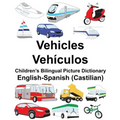 English-Spanish (Castilian) Vehicles/Vehículos Children's Bilingual Picture Dictionary - Paperback