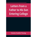 Letters from a Father to His Son Entering College - Paperback
