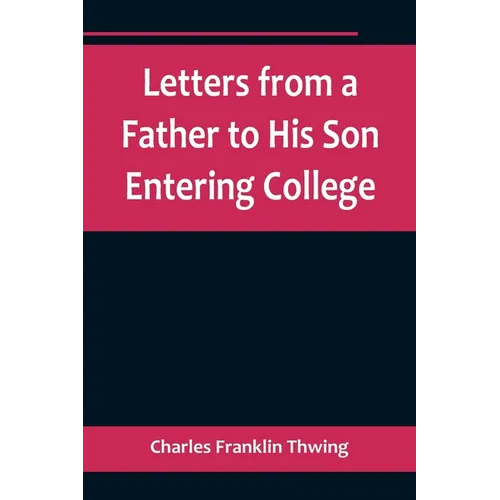Letters from a Father to His Son Entering College - Paperback