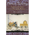 Victorian Technology: Invention, Innovation, and the Rise of the Machine - Hardcover