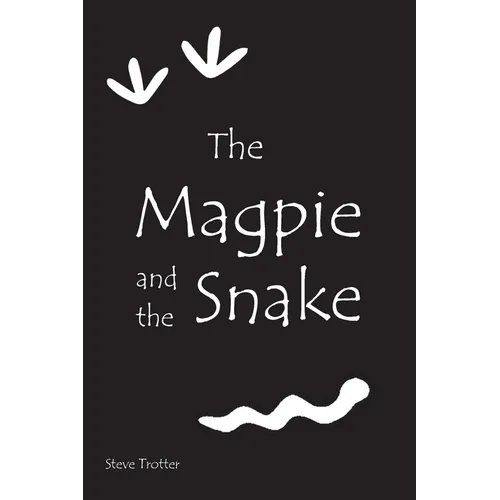The Magpie and the Snake: A Modern Dreamtime Story - Paperback