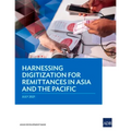 Harnessing Digitization for Remittances in Asia and the Pacific - Paperback