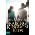 Raising Kingdom Kids: Giving Your Child a Living Faith - Paperback