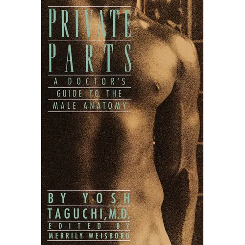 Private Parts: A Doctor's Guide to the Male Anatomy - Paperback