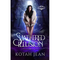Shattered Illusion: A Paranormal Why-choose Academy Romance - Paperback