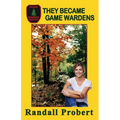 They Became Game Wardens - Paperback