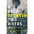 A Rock Between Two Rivers: The Fracturing of a Texas Family Ranch - Paperback