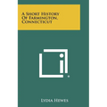 A Short History of Farmington, Connecticut - Paperback