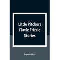 Little Pitchers Flaxie Frizzle Stories - Paperback