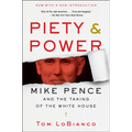 Piety & Power: Mike Pence and the Taking of the White House - Paperback