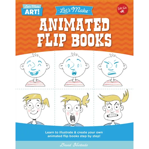 Let's Make Animated Flip Books: Learn to Illustrate and Create Your Own Animated Flip Books Step by Step - Library Binding