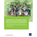 Climate Change and Education Playbook: Investing in Education and Skills for Climate Resilience in Asia and the Pacific - Paperback