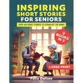 Large Print Short Stories for Seniors: 3 Books in 1: Over 100 Short Stories to Stimulate the Mind! - Paperback