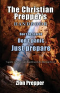 The Christian Prepper's Handbook: A Guide to Surviving a Significant Life Altering Event - Paperback